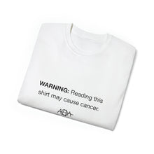 Load image into Gallery viewer, Cancer Warning T-Shirt