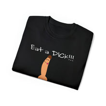 Load image into Gallery viewer, Eat a Dick T-Shirt