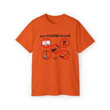 Load image into Gallery viewer, Just FUCKING Drive T-Shirt