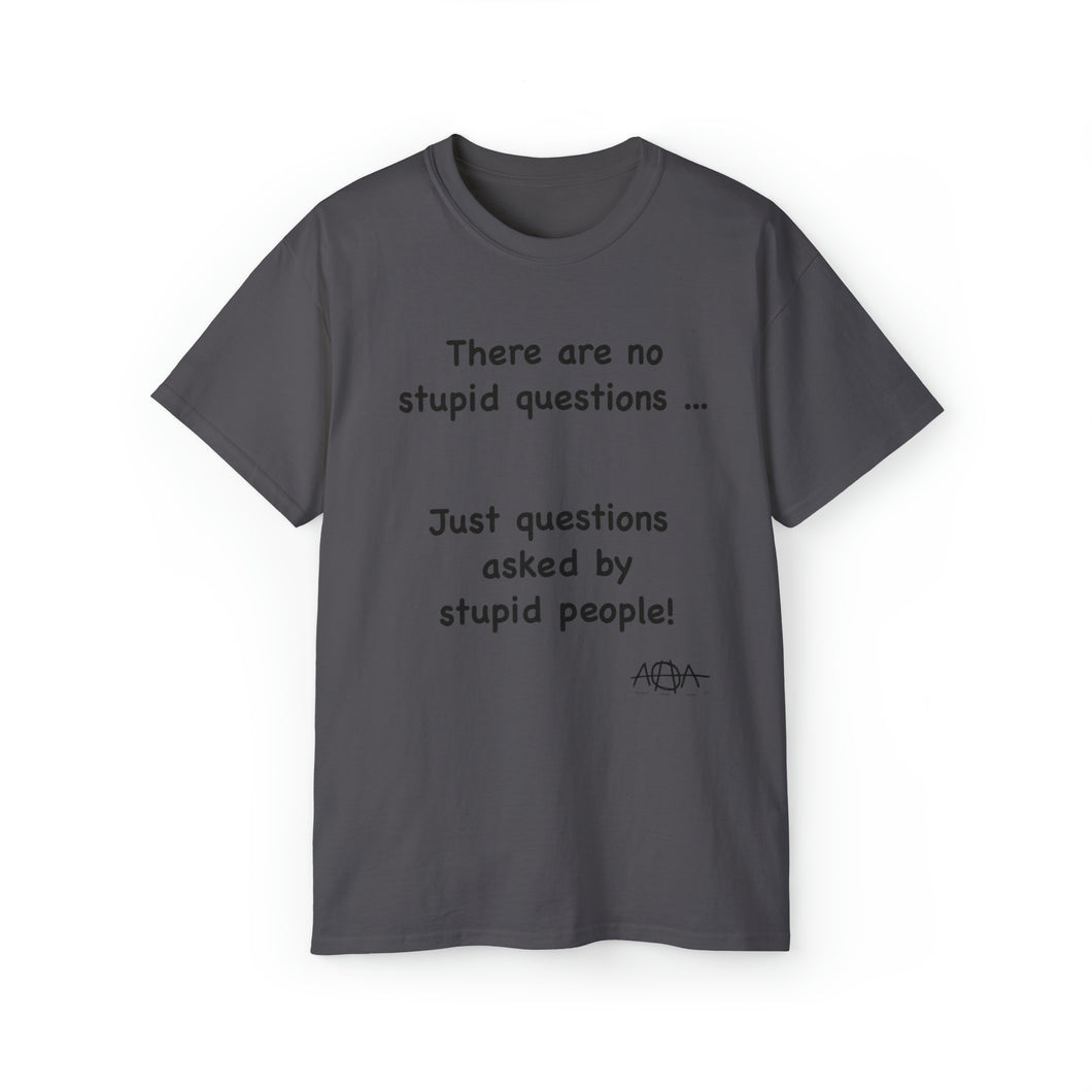 Stupid Questions T-Shirt