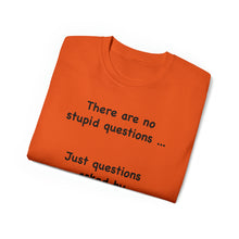 Load image into Gallery viewer, Stupid Questions T-Shirt