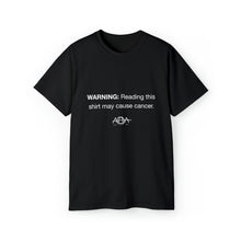 Load image into Gallery viewer, Cancer Warning T-Shirt