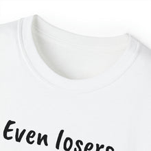 Load image into Gallery viewer, Losers T-Shirt