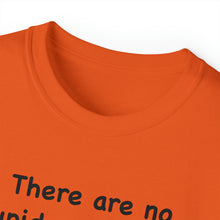 Load image into Gallery viewer, Stupid Questions T-Shirt