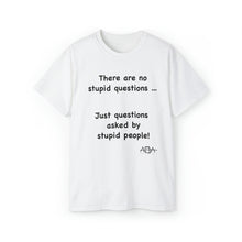 Load image into Gallery viewer, Stupid Questions T-Shirt
