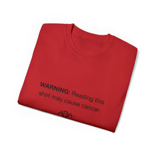 Load image into Gallery viewer, Cancer Warning T-Shirt