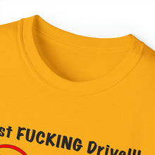 Load image into Gallery viewer, Just FUCKING Drive T-Shirt
