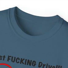 Load image into Gallery viewer, Just FUCKING Drive T-Shirt
