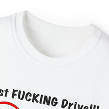 Load image into Gallery viewer, Just FUCKING Drive T-Shirt