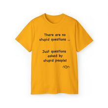 Load image into Gallery viewer, Stupid Questions T-Shirt
