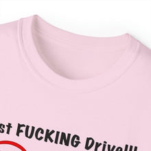 Load image into Gallery viewer, Just FUCKING Drive T-Shirt
