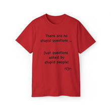 Load image into Gallery viewer, Stupid Questions T-Shirt
