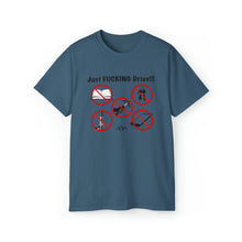 Load image into Gallery viewer, Just FUCKING Drive T-Shirt
