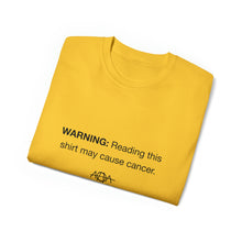 Load image into Gallery viewer, Cancer Warning T-Shirt
