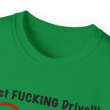 Load image into Gallery viewer, Just FUCKING Drive T-Shirt
